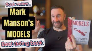 Mark Manson’s Models - Probably the Best Dating Book