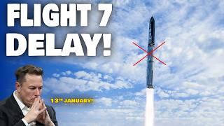 Elon Musk Revealed Starship Flight 7 Delay! Here Why...