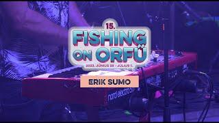 Erik Sumo - Fishing on Orfű 2023 (Teljes koncert)