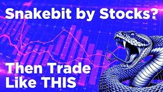 Snakebit by Stocks? Then Follow These “Simpler” Trading Tips!