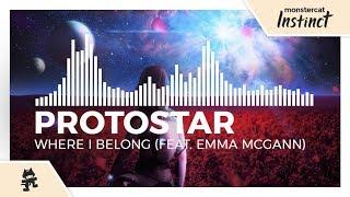 Protostar - Where I Belong (feat. Emma McGann) [Monstercat Release]