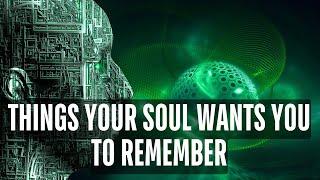 chosen ones, things your soul wants you to remember