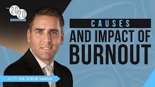 Episode 99: Causes And Impact Of Burnout: Dr. Steve Vargo