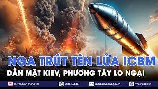 Kinh hoàng khoảnh khắc Nga trút đòn thù bằng tên lửa ICBM, dằn mặt Kiev,phương Tây lo sốt vó - VNews