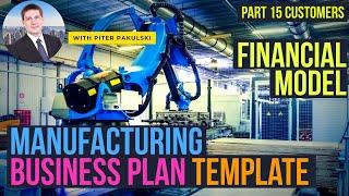 Part 15. Customers. Manufacturing business idea, business plan, financial model. MS Excel tutorial.