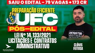 UFC - Lei nº 14.133/2021 - Licitações e Contratos Administrativo - Pós-EDITAL - Prof. Clóvis Feitosa