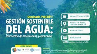 Seminario PreCOP16 “Gestión sostenible del agua: Intercambio de conocimientos y experiencias”