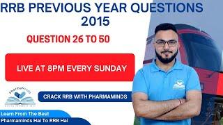 RRB PREVIOUS YEAR PAPER 2015 | Q26 TO Q50 | TARGET RRB 2024 | PHARMAMINDS