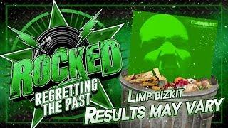 Limp Bizkit – Results May Vary | Regretting The Past | Rocked