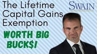 Lifetime Capital Gains Exemption - Worth Big Bucks!