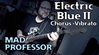 Mad Professor Electric Blue II Chorus - Vibrato demo by Jarmo Hynninen