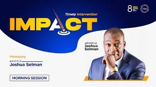 IMPACT 2024: DAY 6 – MORNING SESSION | APOSTLE JOSHUA  SELMAN