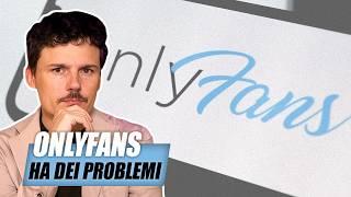 Dobbiamo parlare delle problematicità di OnlyFans…