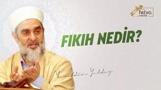 Fıkıh Nedir? - Nureddin Yıldız - fetvameclisi.com