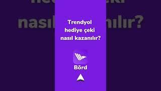 Trendyol Hediye Çeki Nasıl Kazanılır ?