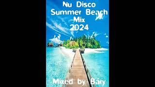 Nu Disco Summer Beach Mix 2024 mixed by Báry