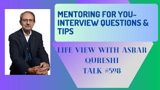 Mentoring for You - Interview Questions & Tips || Life View with Asrar Qureshi