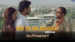 Roy To The Rescue | Bluffmaster | Movie Scene | Abhishek B, Nana P, Priyanka C | Rohan S