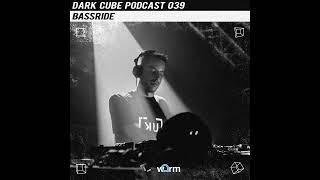 Dark Cube Podcast 039 - Bassride