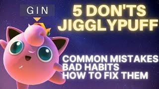 5 DON'TS JIGGLYPUFF SMASH ULTIMATE - COMMON MISTAKES - BAD HABITS - HOW TO FIX THEM