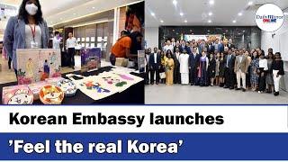 Korean Embassy launches ’Feel the real Korea’