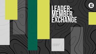 Leader Member Exchange Theory