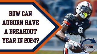 The College Loop | What needs to happen for Auburn Football to have a breakout year in 2024?!