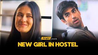 New Girl In Hostel | Alright!