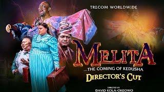 MELITA. DIRECTOR'S CUT || DIRECTED BY DAVID KOLA-OKEOWO | TRECOM MOVIE