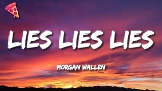 Morgan Wallen - Lies Lies Lies (Lyrics)