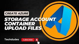 How to Create Azure Storage Account | Set Up Containers | and Upload Files | Beginner’s Guide