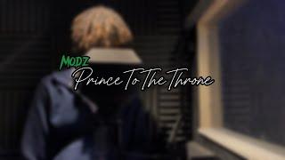 MODZ - PrinceToTheThrone (MUSIC VIDEO)