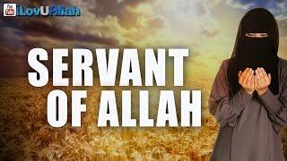 Servant Of Allah ᴴᴰ | Emotional Reminder