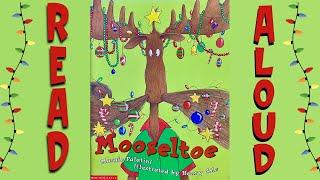 Mooseltoe by Margie Palatini | Holiday Books Read Aloud 