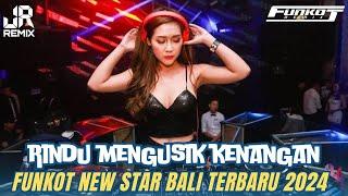 BIKIN TERBANG‼️DJRINDU MENGUSIK KENANGAN|JANGAN TANGGUNG TANGGUNG SPECIAL FUNKOT NEW STAR BALI 2K24