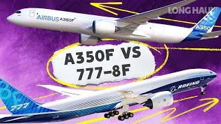 Battle Of The Next-Gen Freighters: Airbus A350F vs. Boeing 777-8F