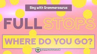 Sing with Grammarsaurus - Full Stops