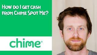 How do I get cash from Chime Spot Me