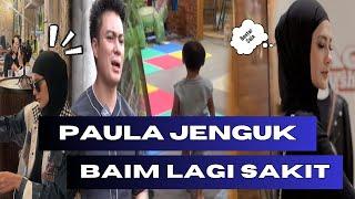 BIKIN SALUT, PAULA MASIH MAU LUANGKAN WAKTU BUAT DATANGIN BAIM YANG LAGI SAKIT..