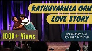 Kathuvakula oru Love story | Tamil Improv comedy | Jagan Krishnan , @mervynrozz1158