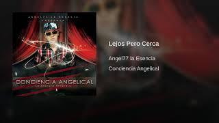 Angel77 La Esencia Lejos Pero Cerca Reggaeton romántico