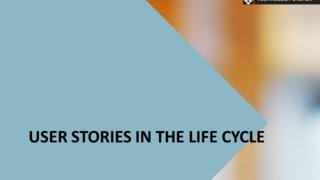 User stories in the life cycle