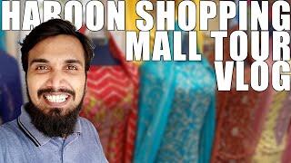 HAROON SHOPPING MALL TOUR I VLOG 029 I Mand Ke Geo