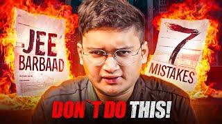 My JEE Preparation was Destroyed: 7 Worst Mistakes!