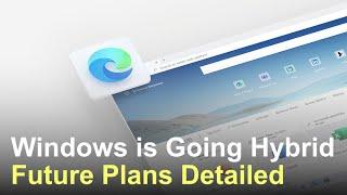 Hybrid Windows Finally Detailed