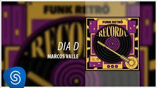 Marcos Valle - Dia D (Recorda Sucessos: Funk Retrô) [Áudio Oficial]