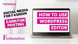 How To Use The WordPress Editor On Fashonation