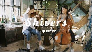 Ed Sheeran - Shivers | Violin & Cello Loop Cover #EdSheeran #Shivers #LoopCover