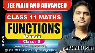 Domain of functions|Class-05| JEE Mains & Advanced|Eleven Maths|Anmol sir