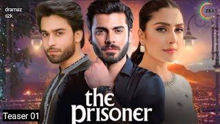 The Prisoner - Teaser 01 - Bilal Abbas Khan - Ayeza Khan - Fawad Khan - Review - Dramaz SZK